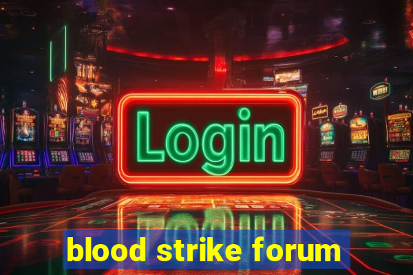 blood strike forum